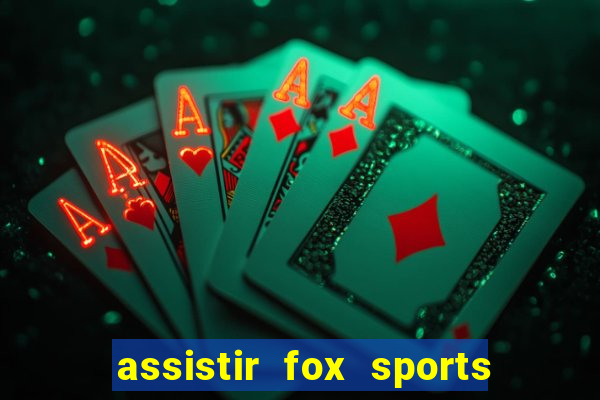 assistir fox sports 2 ao vivo